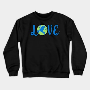 Earth Love Climate Change Environmental Crewneck Sweatshirt